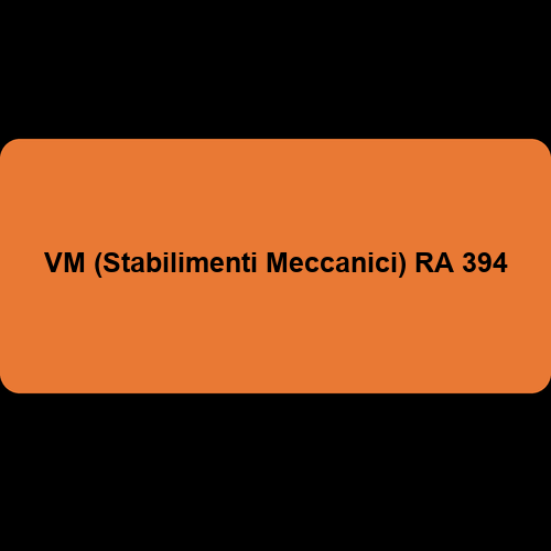 VM (Stabilimenti Meccanici) RA 394